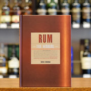 Rum: The Manual by Dave Broom